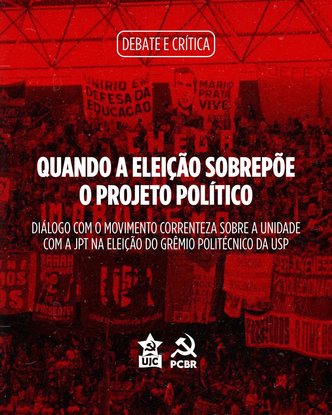 Nota política - Quando a eleição sobrepõe o projeto político: Um diálogo com o movimento Correnteza sobre a frágil unidade com a JPT na eleição do Grêmio Politécnico da USP