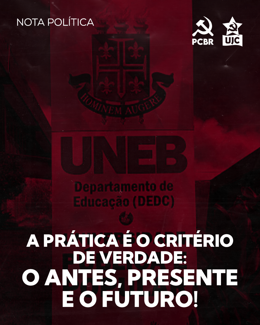 Nota política -  A prática é o critério de verdade: o antes, presente e o futuro!