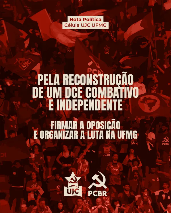 Nota política - Pela reconstrução de um DCE combativo e independente: Firmar a oposição e organizar a luta na UFMG